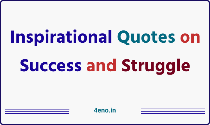 Inspirational Quotes on Success and Struggle